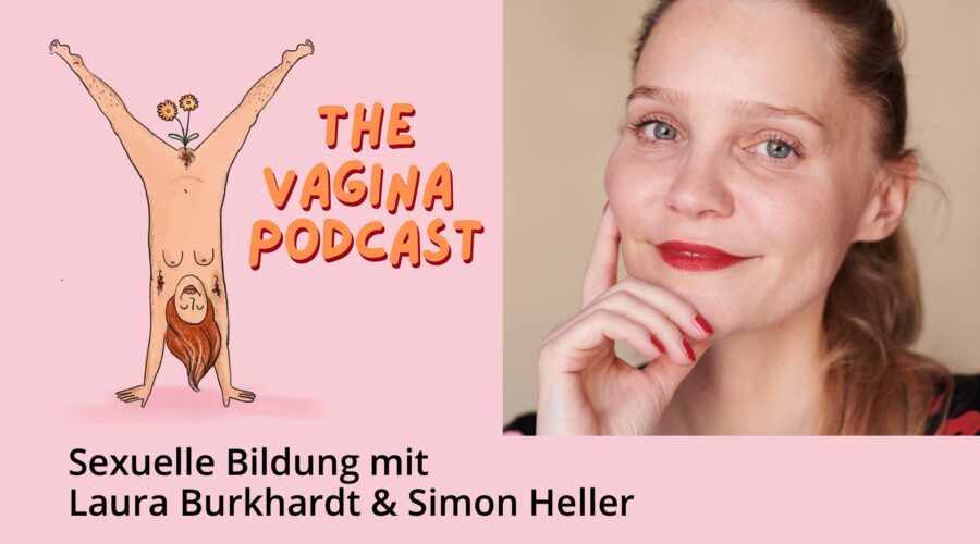 The Vagina Podcast – Sexuelle Bildung mit Laura Burkhardt & Simon Heller